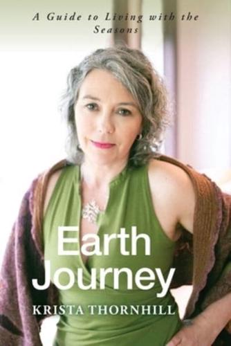 Earth Journey: A Guide to Living with the Seasons