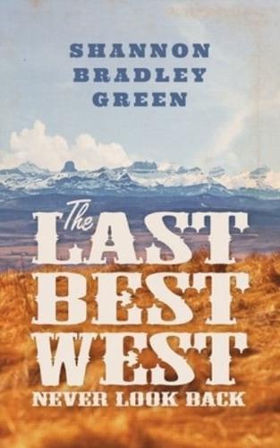 The Last Best West: Never Look Back