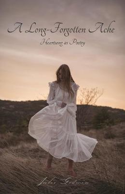 A Long-Forgotten Ache: Heartsong as Poetry