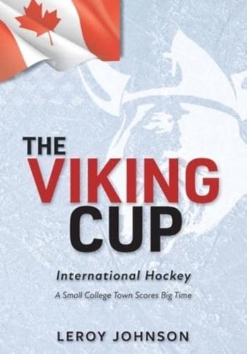 The Viking Cup: International Hockey : A Small College Town Scores Big Time