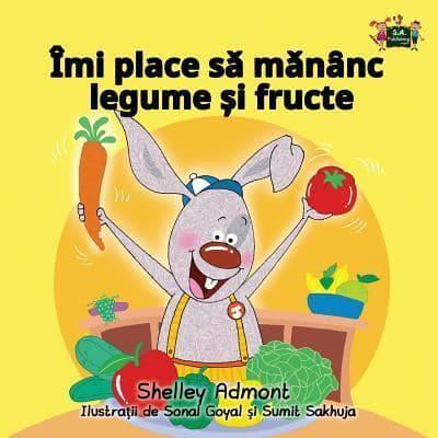 I Love to Eat Fruits and Vegetables: Romanian Edition