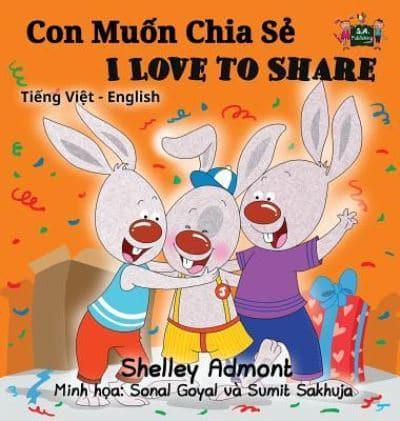 I Love to Share (Vietnamese English Bilingual Book)