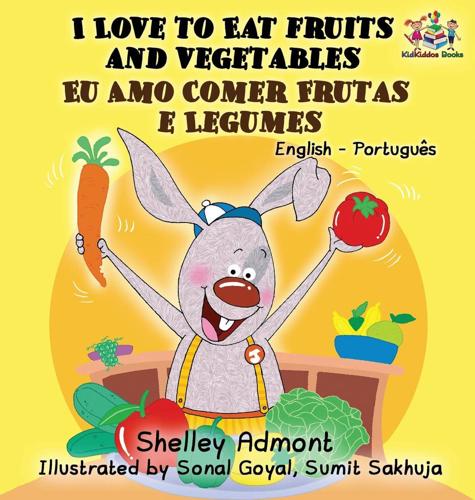 I Love to Eat Fruits and Vegetables (English Portuguese Bilingual Book - Brazilian)