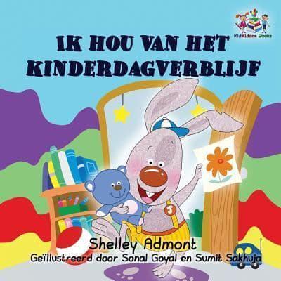 Ik hou van het kinderdagverblijf : I Love to Go to Daycare - Dutch edition