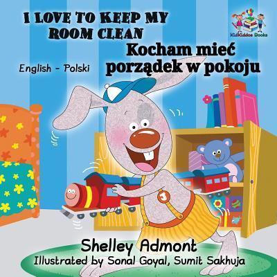 I Love to Keep My Room Clean  (English Polish Children's Book): Bilingual Polish Book for Kids