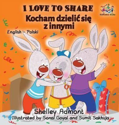I Love to Share (Polish book for kids): English Polish Bilingual Children's Books
