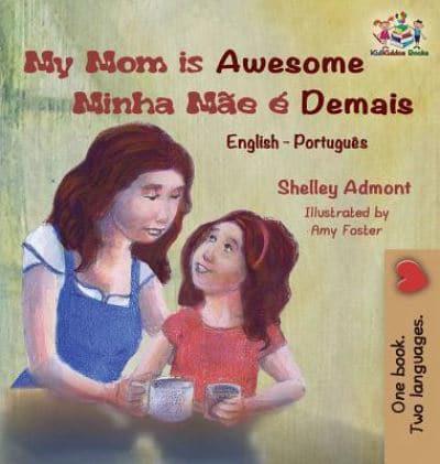 My Mom is Awesome (English Portuguese children's book): Brazilian Portuguese book for kids