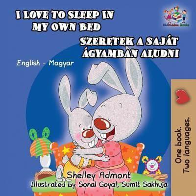 I Love to Sleep in My Own Bed (Hungarian Kids Book): English Hungarian Bilingual Children's Book