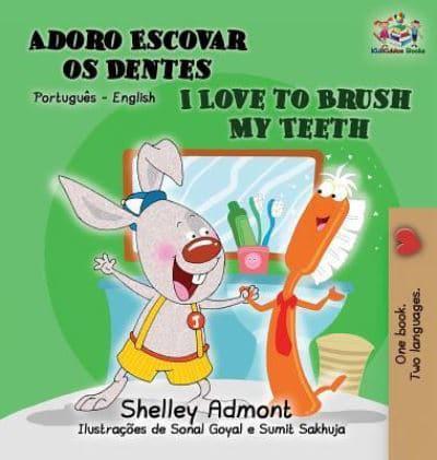 I Love to Brush My Teeth (Portuguese English book for Kids): Brazilian Portuguese