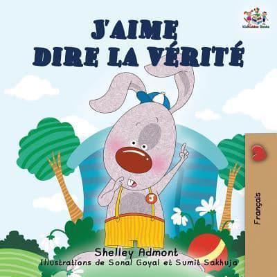 J'aime dire la vérité: I Love to Tell the Truth (French Edition)