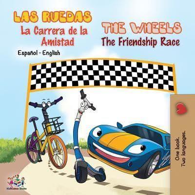 Las Ruedas- La Carrera de la Amistad The Wheels- The Friendship Race: Spanish English Bilingual Book