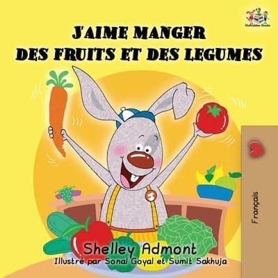 J'aime manger des fruits et des legumes : I Love to Eat Fruits and Vegetables (French Edition)