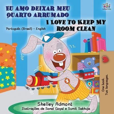 I Love to Keep My Room Clean (Portuguese English Bilingual Book - Brazilian)