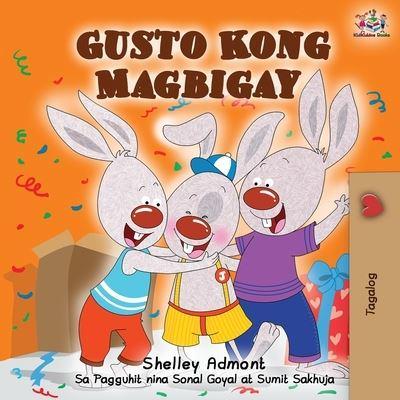Gusto Kong Magbigay : I Love to Share - Tagalog (Filipino) edition