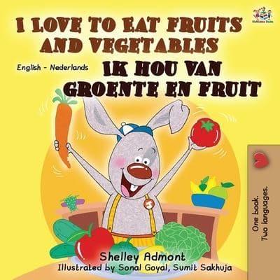 I Love to Eat Fruits and Vegetables Ik hou van groente en fruit : English Dutch Bilingual Book
