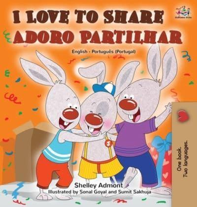 I Love to Share Adoro Partilhar: English Portuguese Bilingual Book -Portugal
