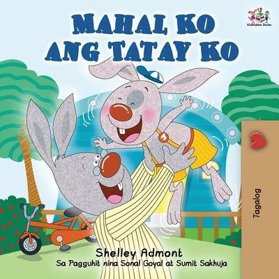Mahal Ko ang Tatay Ko: I Love My Dad (Tagalog Edition)
