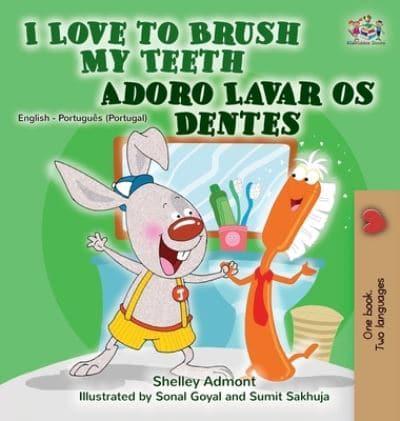 I Love to Brush My Teeth (English Portuguese Bilingual Book - Portugal)