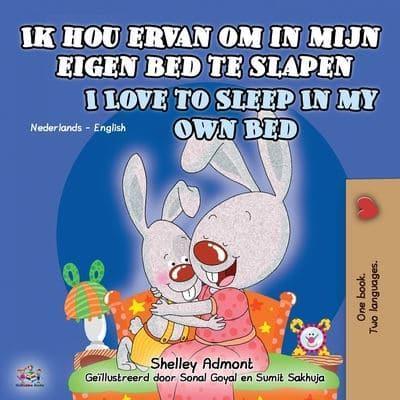 Ik hou ervan om in mijn eigen bed te slapen I Love to Sleep in My Own Bed : Dutch English Bilingual Book for Kids