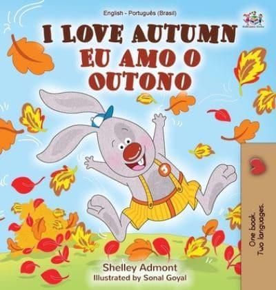 I Love Autumn (English Portuguese Bilingual Book for kids): Brazilian Portuguese