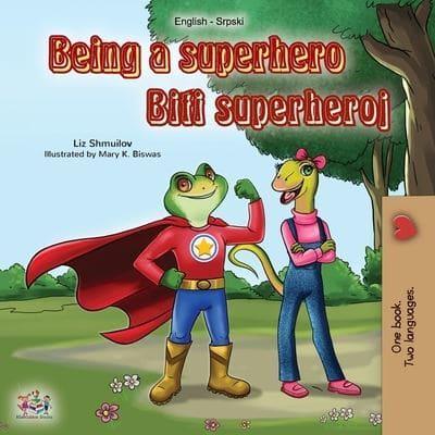 Being a Superhero (English Serbian Bilingual Book): Serbian Children's Book - Latin alphabet