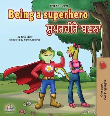 Being a Superhero (English Punjabi Bilingual Book for Children -Gurmukhi)