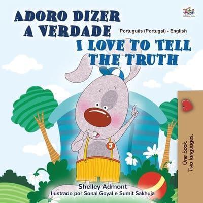 I Love to Tell the Truth (Portuguese English Bilingual Children's Book - Portugal): European Portuguese