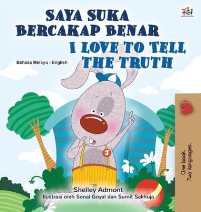 I Love to Tell the Truth (Malay English Bilingual Children's Book)