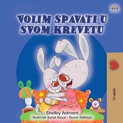 I Love to Sleep in My Own Bed (Croatian Children's Book)