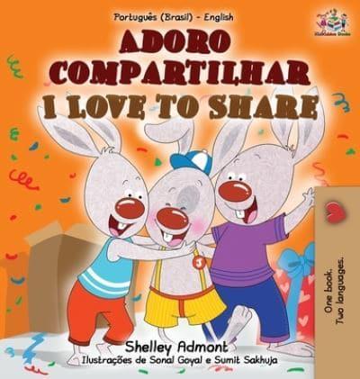 I Love to Share (Portuguese English Bilingual Book for Kids -Brazilian): Brazilian Portuguese