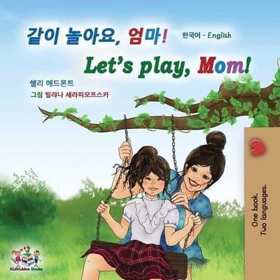 Let's play, Mom! (Korean English Bilingual Children's Book)