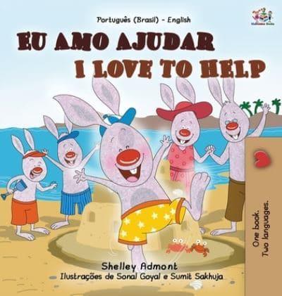 I Love to Help (Portuguese English Bilingual Book for Kids - Brazilian)