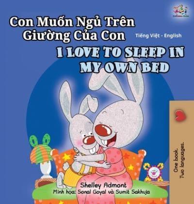 I Love to Sleep in My Own Bed (Vietnamese English Bilingual Book for Kids)