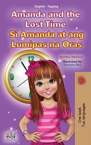 Amanda and the Lost Time (English Tagalog Bilingual Book for Kids): Filipino children's book