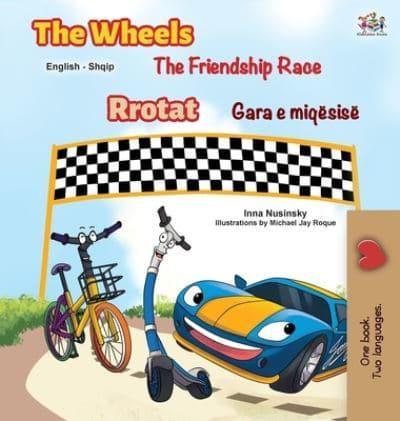 The Wheels The Friendship Race (English Albanian Bilingual Children's Book)