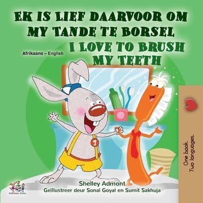 I Love to Brush My Teeth (Afrikaans English Bilingual Children's Book)