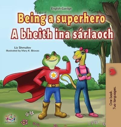 Being a Superhero (English Irish Bilingual Children's Book)