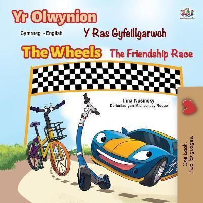 The Wheels The Friendship Race (Welsh English Bilingual Book for Kids)