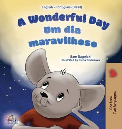 A Wonderful Day (English Portuguese Bilingual Children's Book -Brazilian)