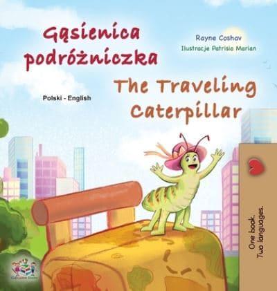 The Traveling Caterpillar (Polish English Bilingual Children's Book)