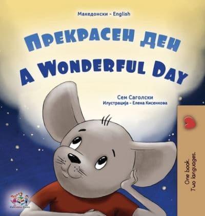 A Wonderful Day (Macedonian English Bilingual Book for Kids)