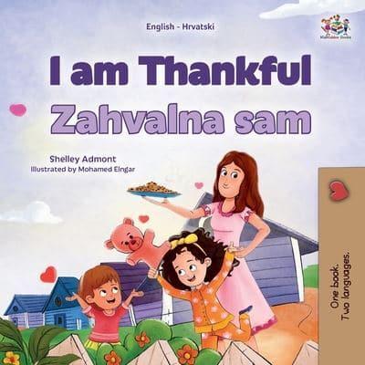 I Am Thankful (English Croatian Bilingual Children's Book)