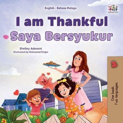 I Am Thankful (English Malay Bilingual Children's Book)