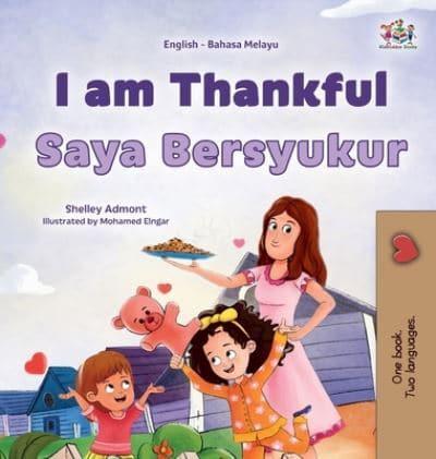 I Am Thankful (English Malay Bilingual Children's Book)