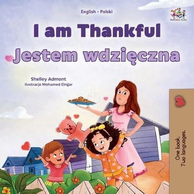 I Am Thankful (English Polish Bilingual Children's Book)