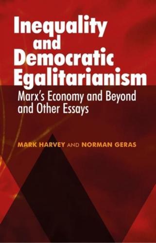 Inequality and Democratic Egalitarianism: 'Marx's Economy and Beyond' and Other Essays