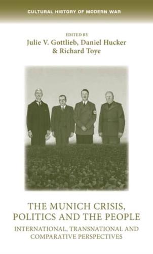 The Munich Crisis, politics and the people: International, transnational and comparative perspectives