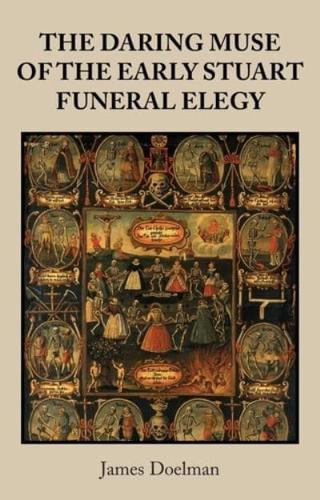 Daring muse of the early Stuart funeral elegy, The