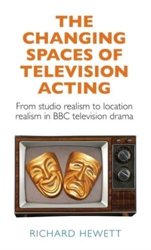 The changing spaces of television acting: From studio realism to location realism in BBC television drama