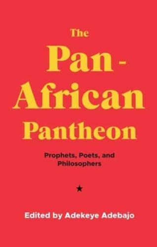 The Pan-African Pantheon: Prophets, Poets, and Philosophers